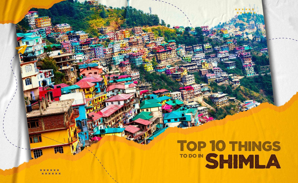 Top 10 Things To Do In Shimla